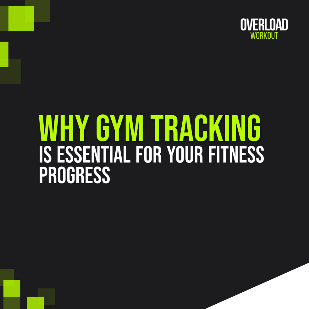 Why Gym Tracking is Essential for Your Gym Progress