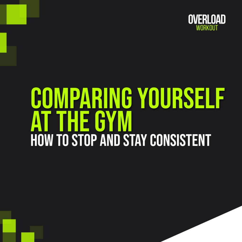 Comparing Yourself at the Gym: How to Stop and Stay Consistent